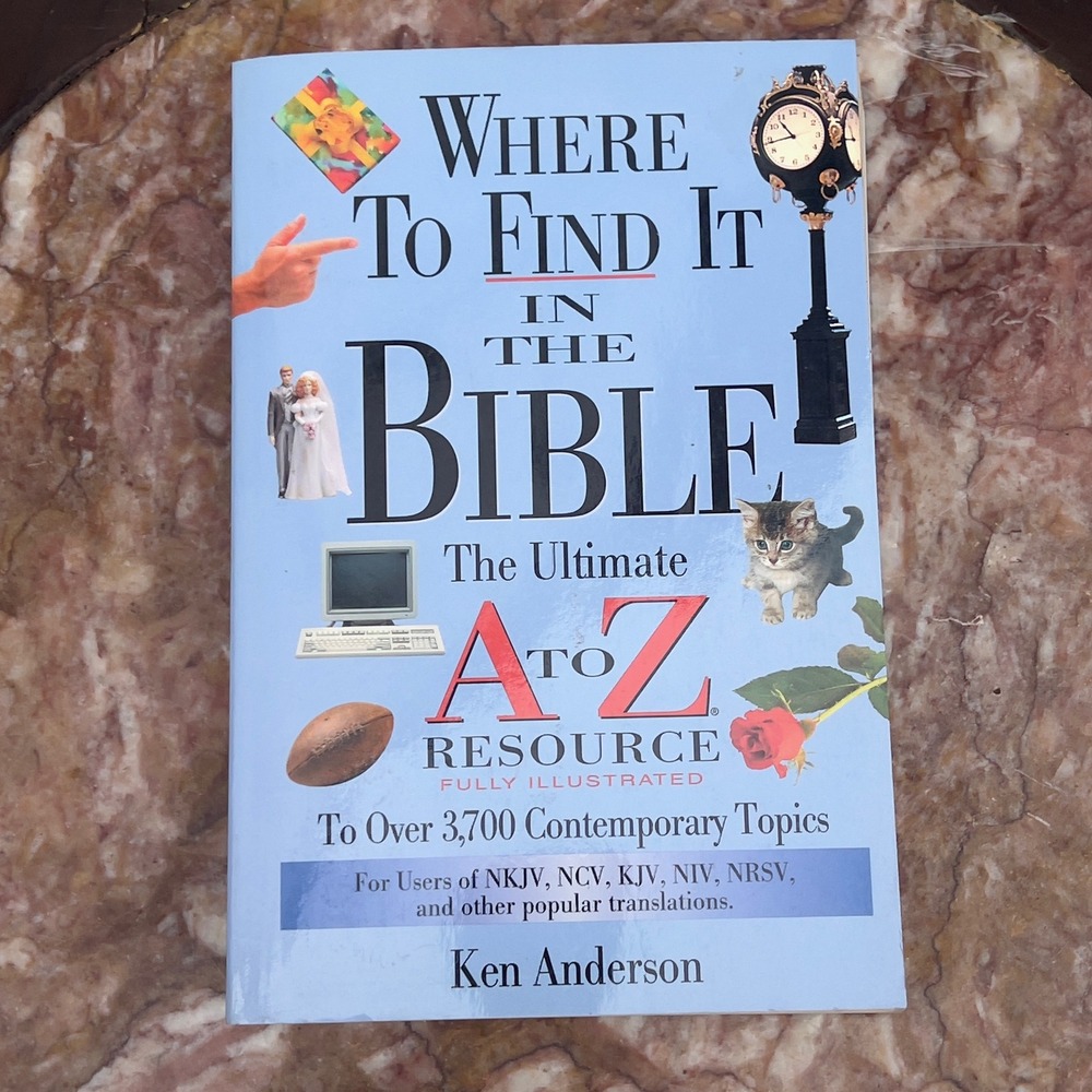 Where To Find It In The Bible Ken Anderson A-Z Resource Paperback Thomas Nelson